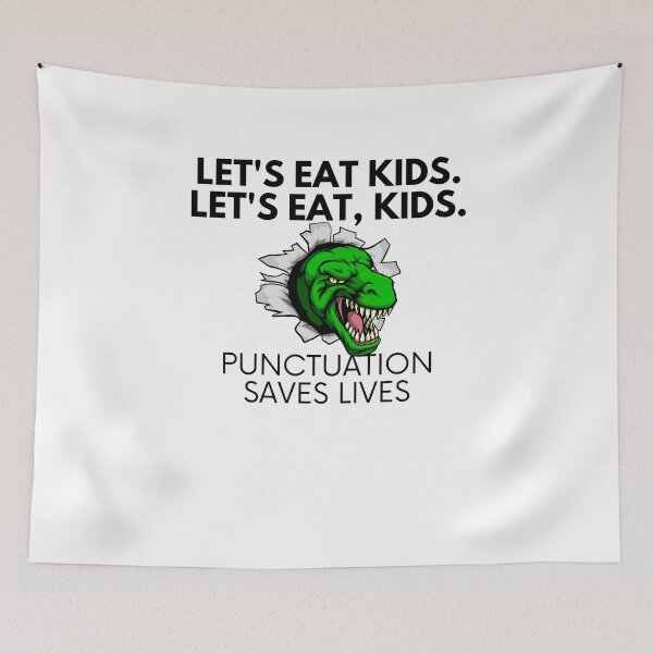 Item preview, Lets Eat Kids Punctuation Saves Lives designed and sold by Emerg-Apparel.