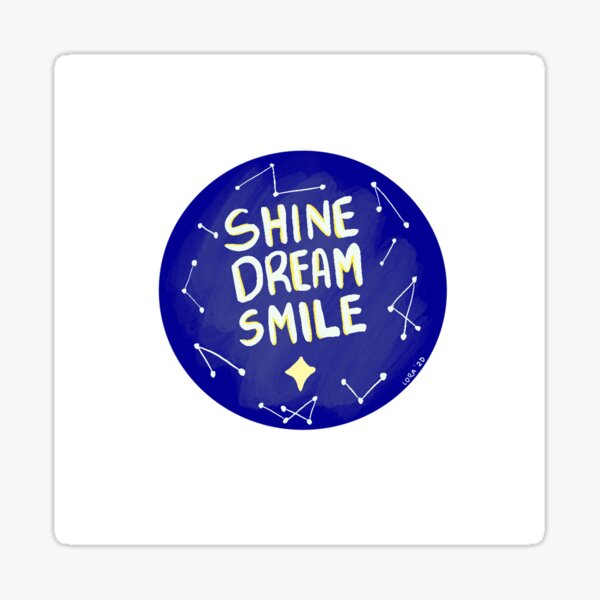 Shine. Dream. Smile. Sticker
