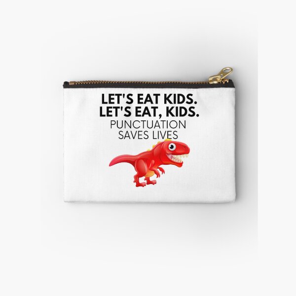 Item preview, Lets Eat Kids Punctuation Saves Lives designed and sold by Emerg-Apparel.
