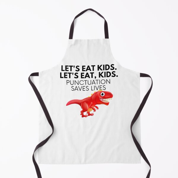 Item preview, Lets Eat Kids Punctuation Saves Lives designed and sold by Emerg-Apparel.
