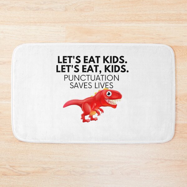 Item preview, Lets Eat Kids Punctuation Saves Lives designed and sold by Emerg-Apparel.