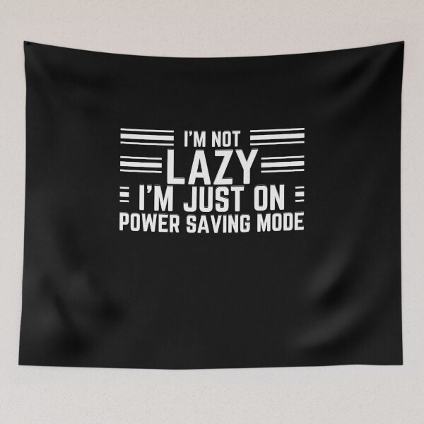 Item preview, I'm not lazy i'm on power saving mode FUNNY designed and sold by MyTrendStore.