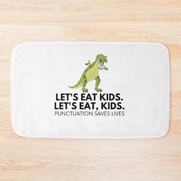 Item preview, Lets Eat Kids Punctuation Saves Lives designed and sold by Emerg-Apparel.