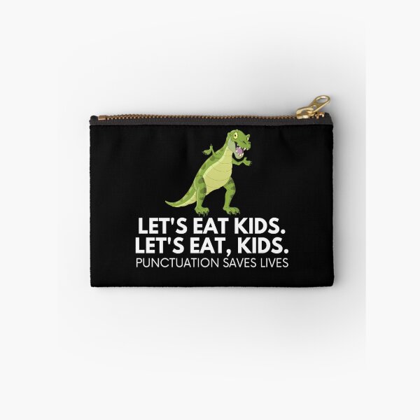 Item preview, Lets Eat Kids Punctuation Saves Lives designed and sold by Emerg-Apparel.