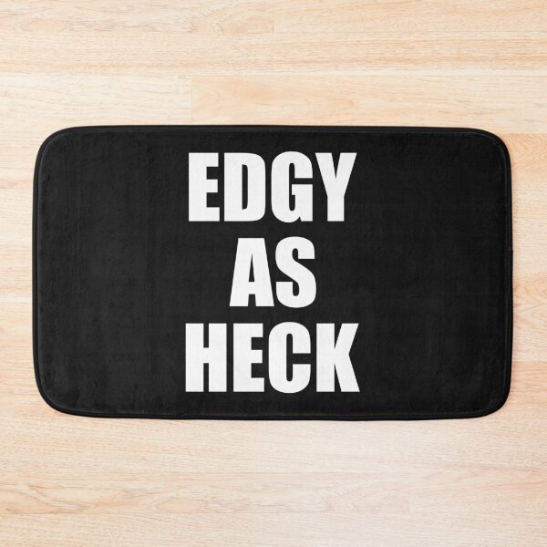 Item preview, Edgy As Heck. designed and sold by AissameBou.