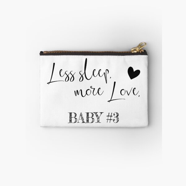 Item preview, Less sleep, more love. Baby number 3 designed and sold by Christiane Raab.