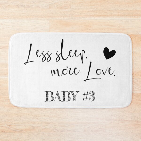 Item preview, Less sleep, more love. Baby number 3 designed and sold by Christiane Raab.
