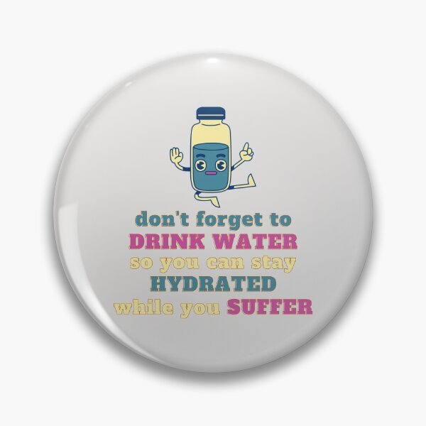Item preview, Stay Hydrated While You Suffer designed and sold by petrichor-store.