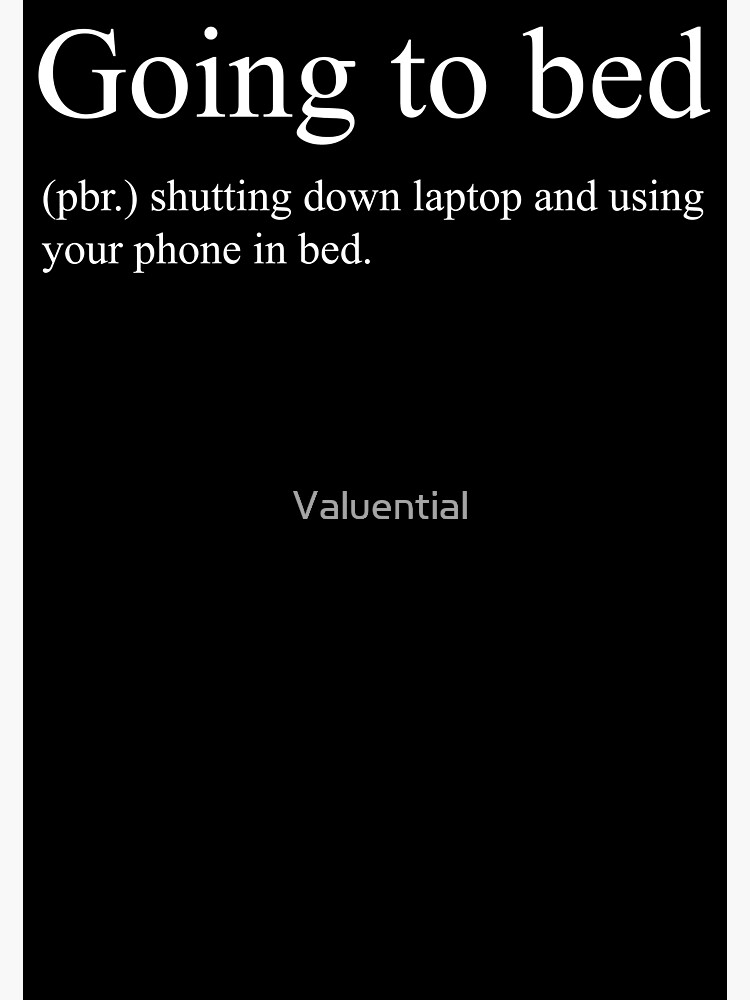 "Going to Bed Definition" Poster for Sale by Valuential Redbubble