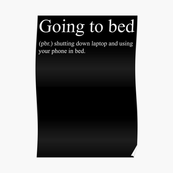 "Going to Bed Definition" Poster for Sale by Valuential | Redbubble