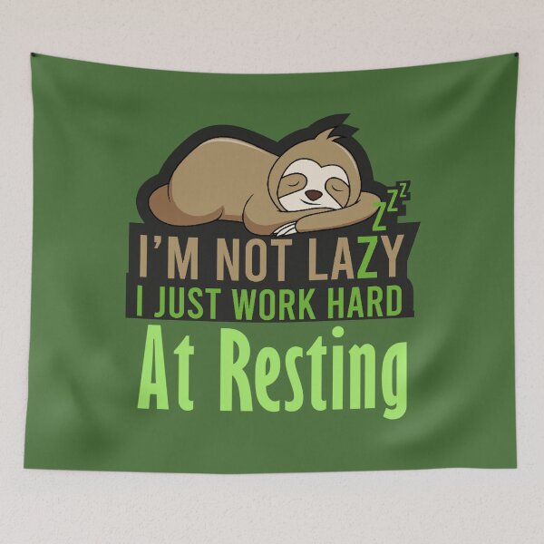 Item preview, I'm Not Lazy I Just Work Hard at Resting Design designed and sold by Paula Helit.