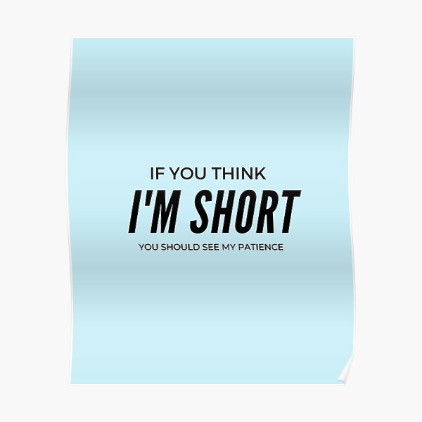 Short Funny Sayings Posters Redbubble