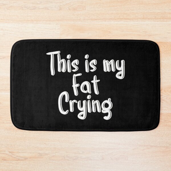 Item preview, this is my fat crying: Cute Familly gift idea for Men designed and sold by PNGberry.
