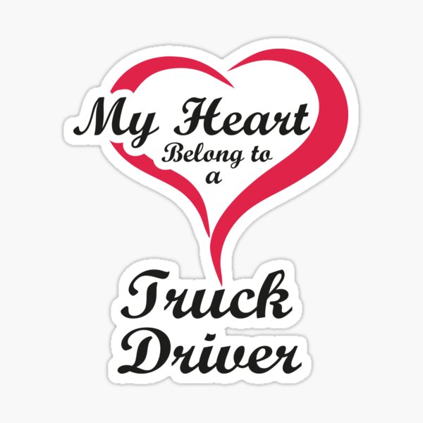 I Love My Truck Driver Quotes Truck Driver Boyfriend Stickers For Sale | Redbubble