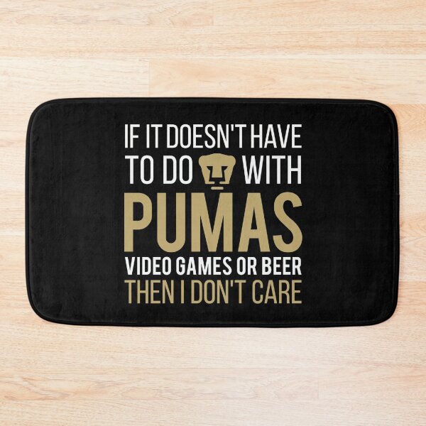 Item preview, Pumas Unam - If It Doesn't Have To Do With Pumas, Video Games And Beer, Then I Don't Care designed and sold by masterbones.
