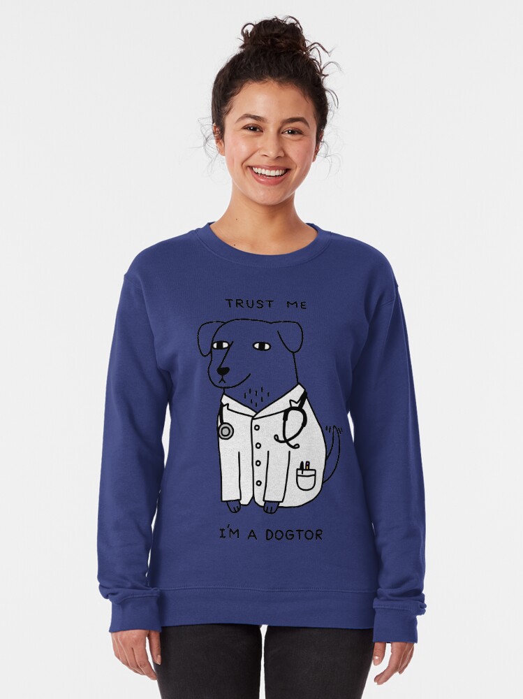 Alternate view of Dogtor Pullover Sweatshirt