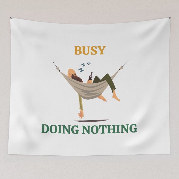 Item preview, Busy doing nothing - Funny Quote designed and sold by Irelene.