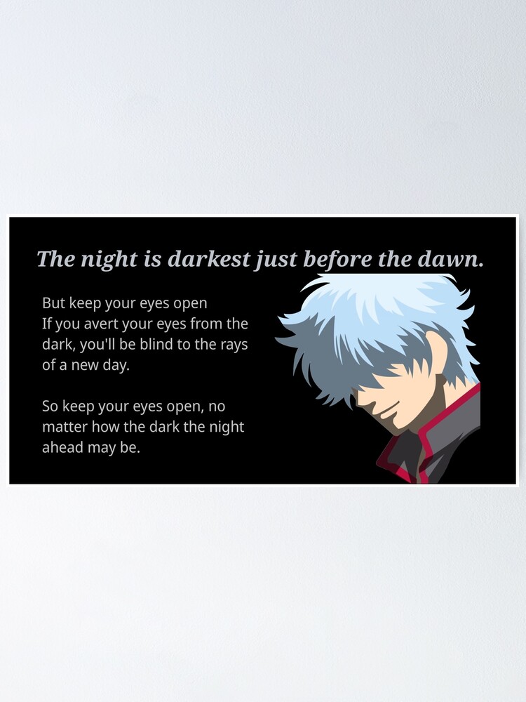 Sakata Gintoki Motivational Quote - Gintama Anime - The night is darkest just before the dawn Sakata Gintoki Motivational Quote - Gintama Anime - The night is darkest just before the dawn