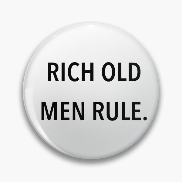 Item preview, Rich Old Men Rule Power, Money, Governing, Advantage, Discrimination, Justice, Politics designed and sold by DOM-Shop.
