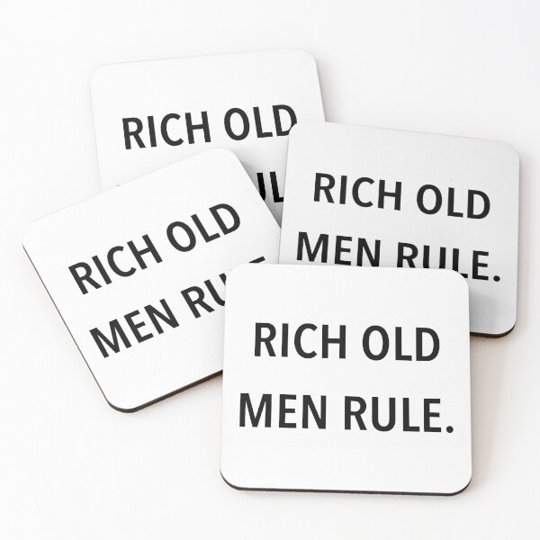 Item preview, Rich Old Men Rule Power, Money, Governing, Advantage, Discrimination, Justice, Politics designed and sold by DOM-Shop.