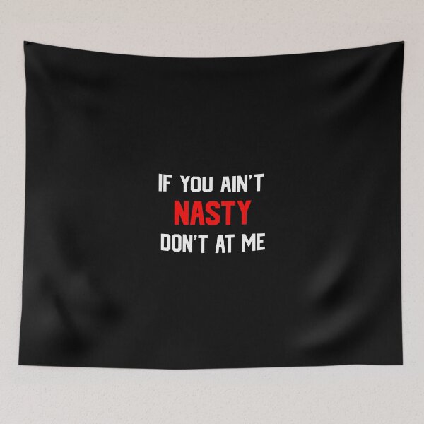 Item preview, If You Ain't Nasty Don't At Me designed and sold by NECHSTORE.