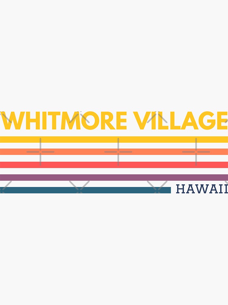 "Whitmore Village Hawaii" Sticker for Sale by Taumaturgo Redbubble