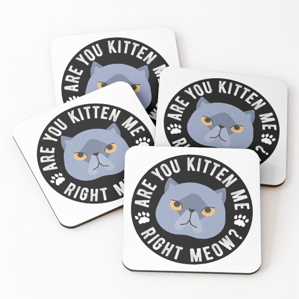 Item preview, Are You Kitten Me Right Meow designed and sold by Scottees.