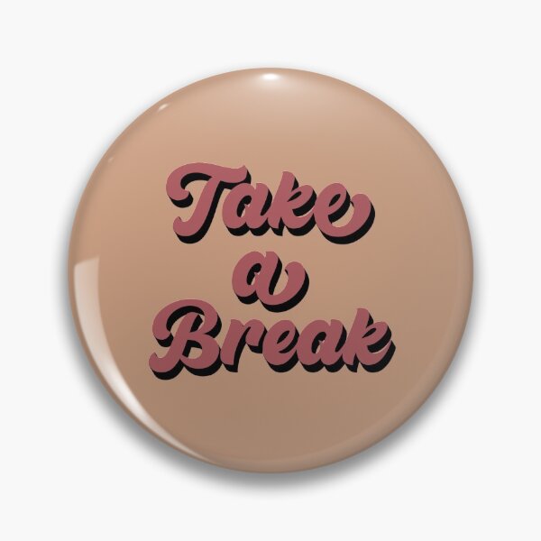 Item preview, Take a break designed and sold by tiredninny.