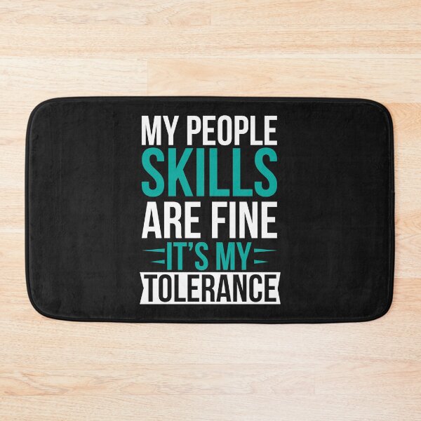 Item preview, My people skills are fine it’s my tolerance. designed and sold by Pixelcraftsmith.