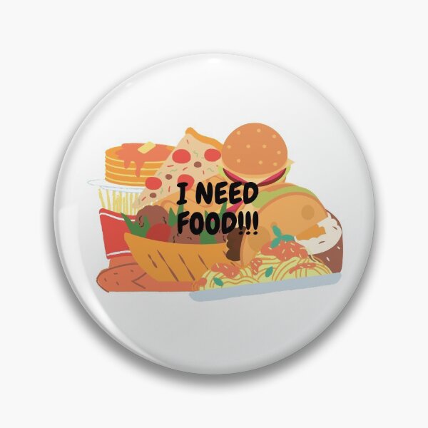 Item preview, I NEED FOOD!!! designed and sold by MagicThings.
