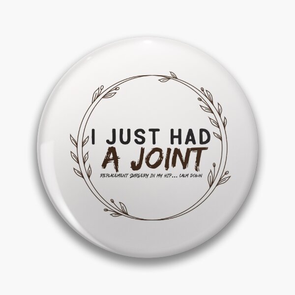 Item preview, I Just Had A Joint Replacement In My Hip - replacement designed and sold by Hannah  Pillic.