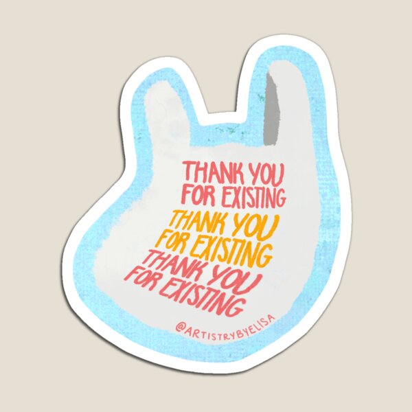 Item preview, Thank You For Existing - Plastic Bag designed and sold by Elisa-Pena.