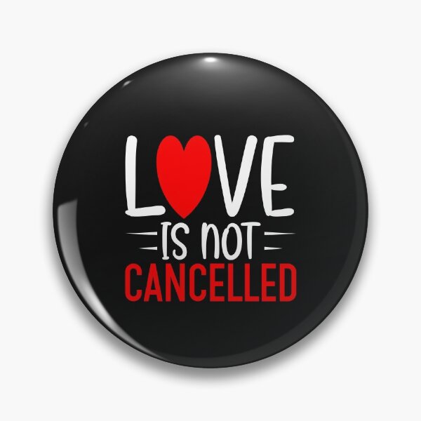 Item preview, Love is not cancelled designed and sold by Pixelcraftsmith.