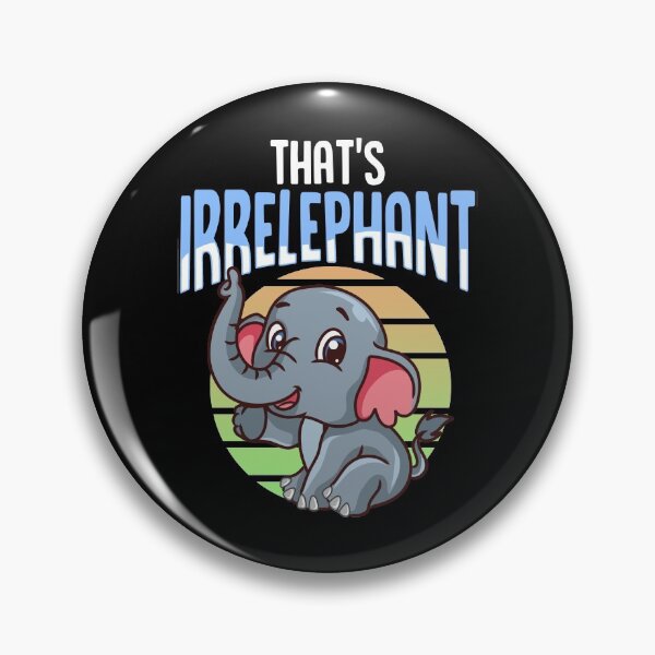 Item preview, That's Irrelephant Cute & Funny Baby Elephant Pun designed and sold by perfectpresents.