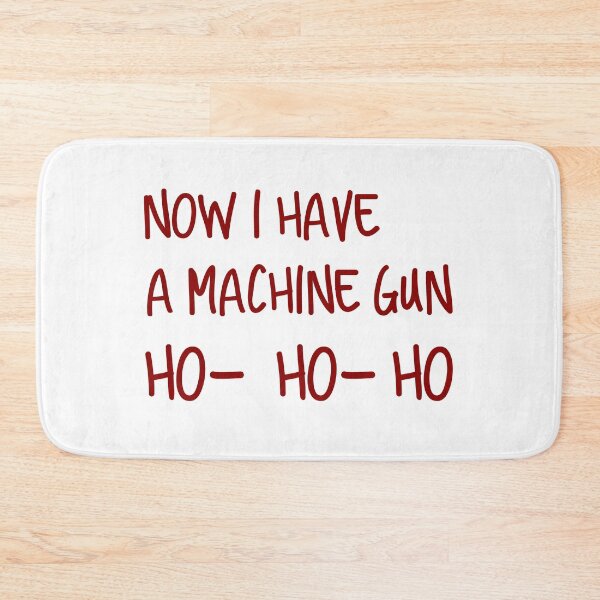 Item preview, Now I Have A Machine Gun Ho Ho Ho designed and sold by Jajulile.