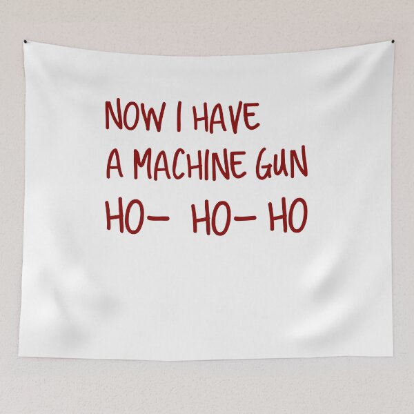 Item preview, Now I Have A Machine Gun Ho Ho Ho designed and sold by Jajulile.