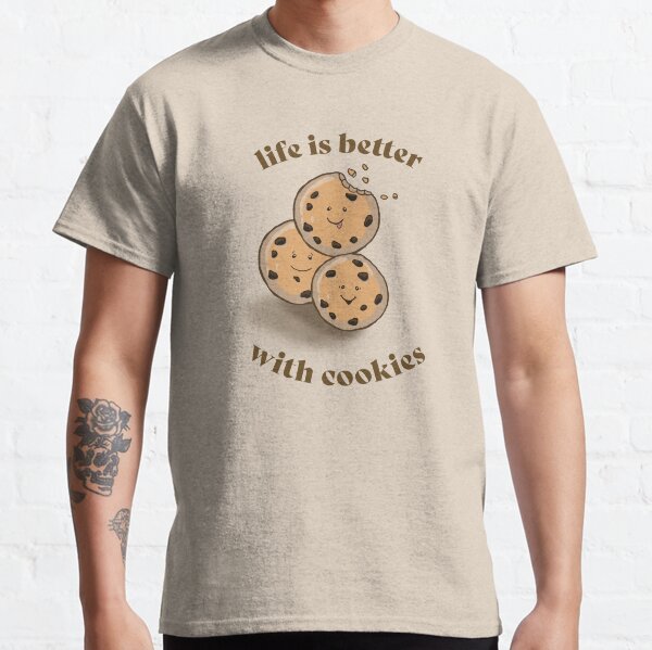 life is better with cookies - mit Keksen ist das Leben besser Classic T-Shirt