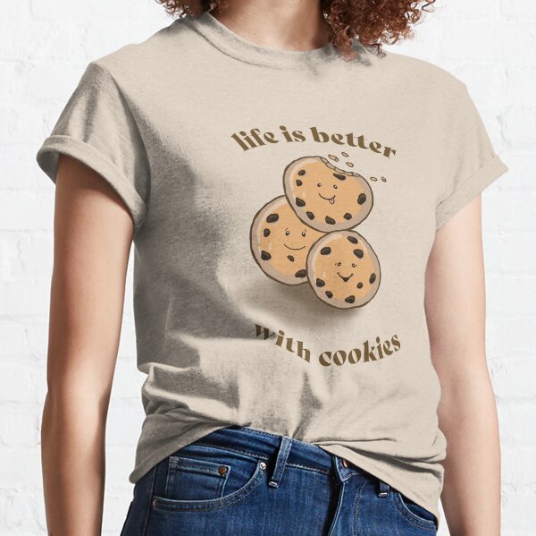 life is better with cookies - mit Keksen ist das Leben besser Classic T-Shirt