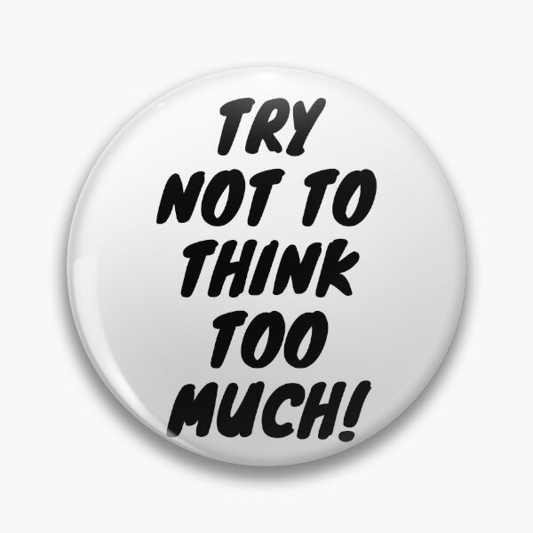 Item preview, Try not to overthink  designed and sold by CometCircles.