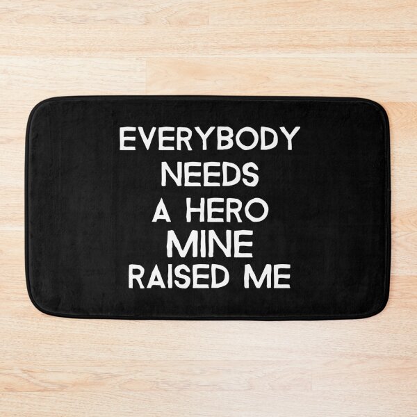 Item preview, Everybody needs a hero mine raised me- proud child- text-based design-dark designed and sold by josephsteez.