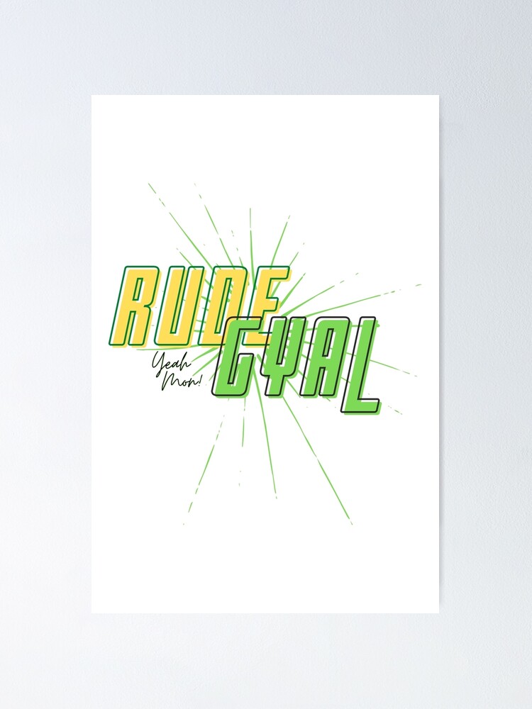 rude-girl-yeah-mon-jamaican-slang-poster-for-sale-by-tritonn204