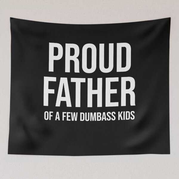 Aperçu de l'œuvre Proud father of a few dumbass kids créée et vendue par manardesign.