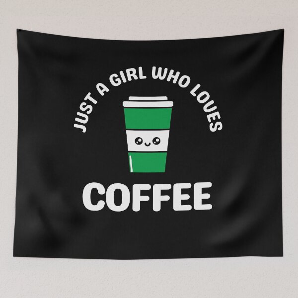 Item preview, Just A Girl Who Loves Coffee designed and sold by TeePartyHost.