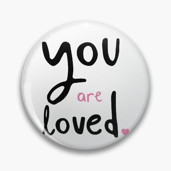 Item preview, You are Loved - cute motivational message designed and sold by OohYeahDesigns.