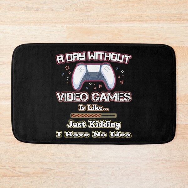 Item preview, A day without video games is like just kidding i have no idea gift designed and sold by Aminepop.