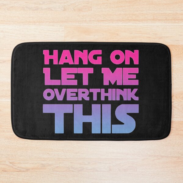 Item preview,   Hang On Let Me Over Think This designed and sold by loveoceanair.