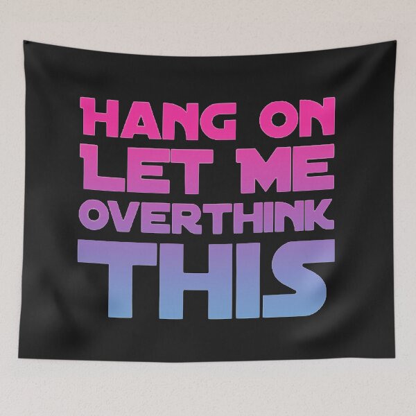 Item preview,   Hang On Let Me Over Think This designed and sold by loveoceanair.