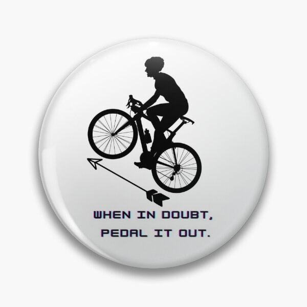 Item preview, WHEN IN DOUBT, PEDAL IT OUT. designed and sold by pedroserpa.