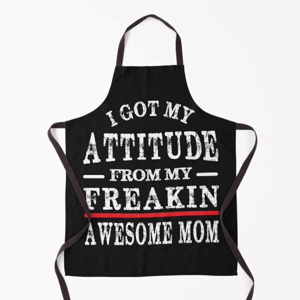 Item preview, I GOT MY ATTITUDE FROM MY FREAKIN AWESOME MOM T-SHIRT designed and sold by bigerdan.