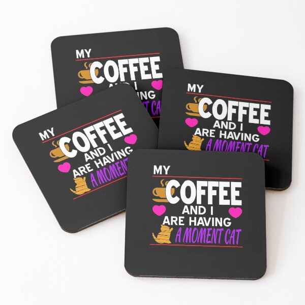 Item preview, My Coffee and I Are Having a Moment Cat designed and sold by HoneyBadgerBox.